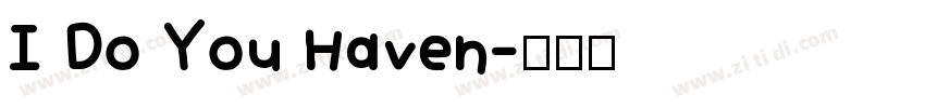 I Do You Haven字体转换